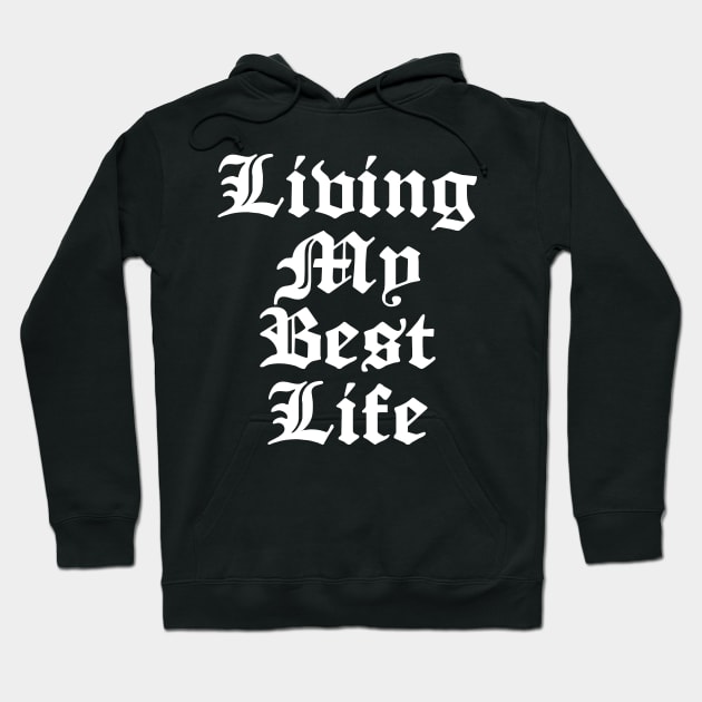 Living My Best Life Hoodie by vintageinspired